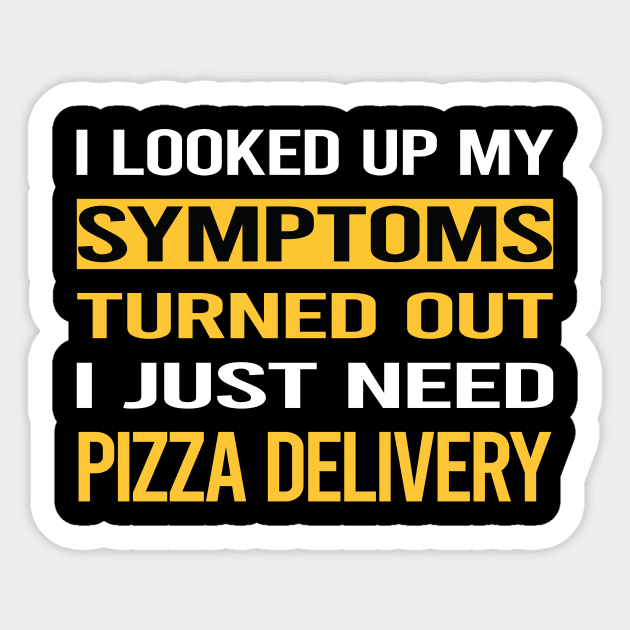 Funny My Symptoms Pizza Delivery Sticker by relativeshrimp